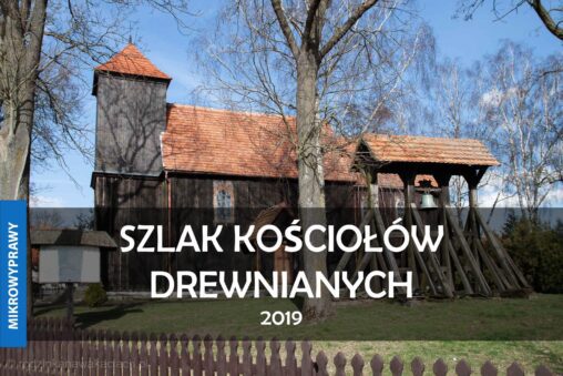 szlak kościołów drewnianych 2019